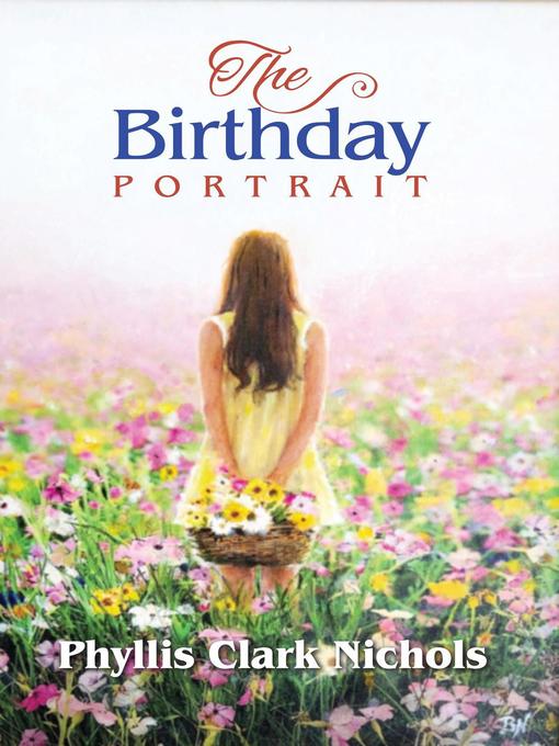Title details for The Birthday Portrait by Phyllis Clark Nichols - Available